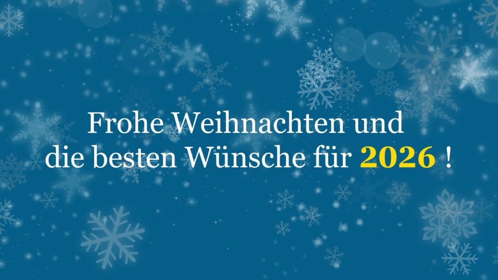 Frohe Weihnachten und die besten Wünsche für 2026 !
